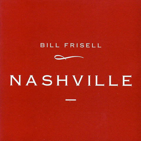 Bill Frisell - Nashville CD