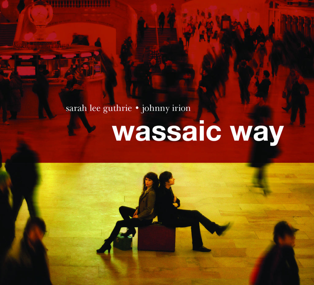 SARAH LEE GUTHRIE AND JOHNNY IRION - WASSAIC WAY CD