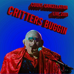Critters Buggin - 'Count Cancellation' live 2001 Digital Download