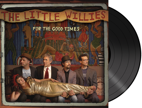 The Little Willies - For the Good Times 180 gram VINYL – Dolger 
