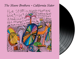 The Moore Brothers - California Sister LIMITED EDITION VINYL