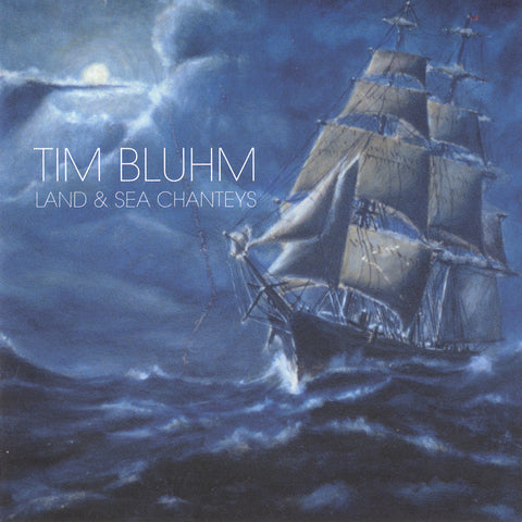 Tim Bluhm - Land and Sea Chanteys Digital Download