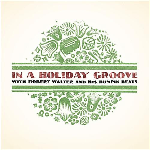 IN A HOLIDAY GROOVE with Robert Walter and his Bumpin Beats CD