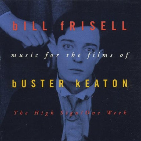 Bill Frisell - Music for the Films of Buster Keaton - The High Sign / One Week CD