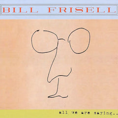 Bill Frisell - All We Are Saying CD