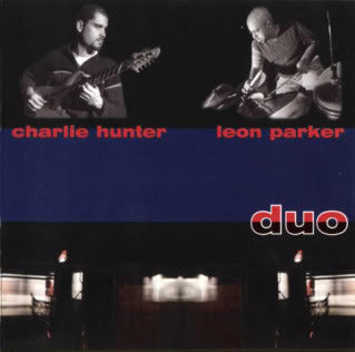 CHARLIE HUNTER / LEON PARKER - Duo CD