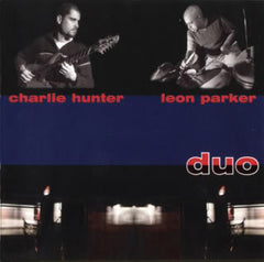 CHARLIE HUNTER / LEON PARKER - Duo CD