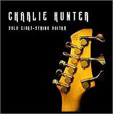 CHARLIE HUNTER - 8-String Guitar CD