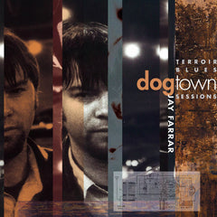 Jay Farrar - Dogtown Sessions CD