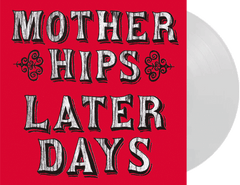 Mother Hips - Later Days LIMITED EDITION VINYL