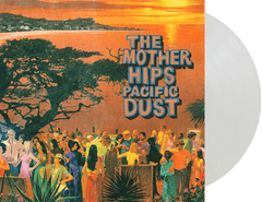 Mother Hips - Pacific Dust LIMITED EDITION VINYL