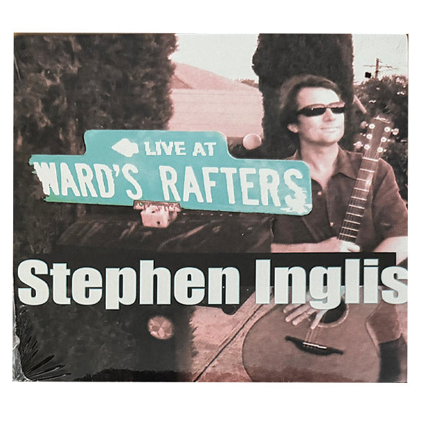 Stephen Inglis  - Live At Ward's Rafters CD