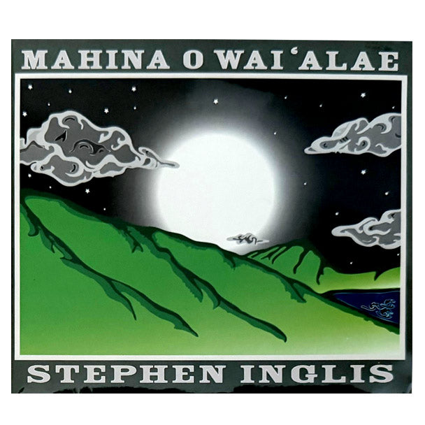 Stephen Inglis  - Mahina O Wai'Alae CD