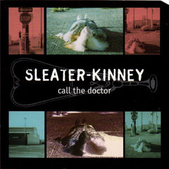 SLEATER-KINNEY - Call the Doctor CD