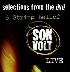 SON VOLT - Selections from the DVD: 6 String Belief Son Volt Live CD