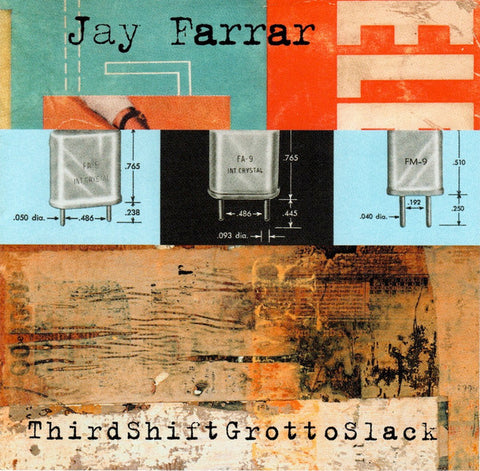 JAY FARRAR - Sebastopol/ThirdShiftGrottoSlack CD