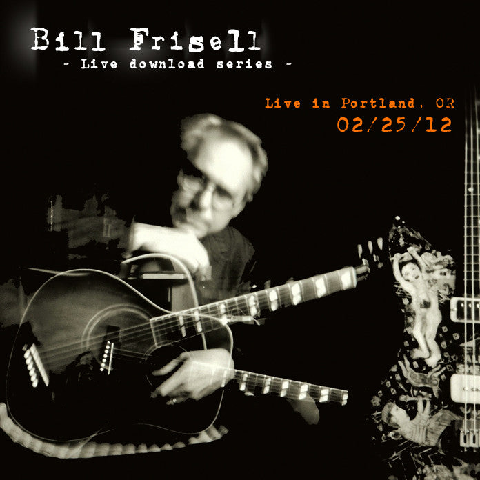 Bill Frisell Live In Portland, OR 02/25/12