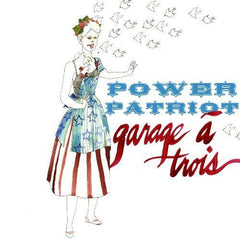 Garage A Trois - Power Patriot CD
