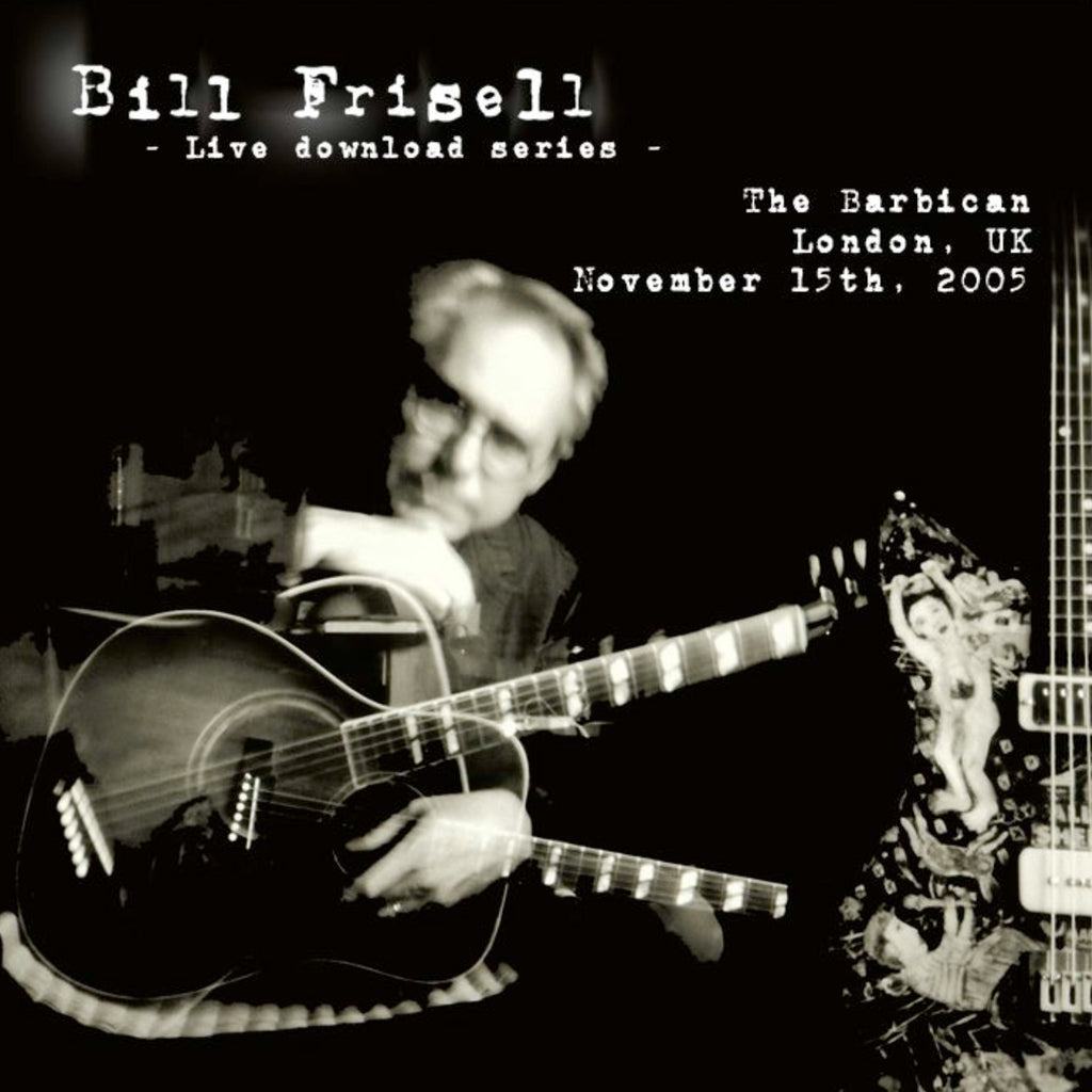 Bill Frisell Live In London, UK 11/15/05