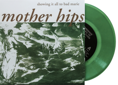 Mother Hips "Showing It All To Bad Marie" 7-Inch Vinyl (b/w "Pet Foot")