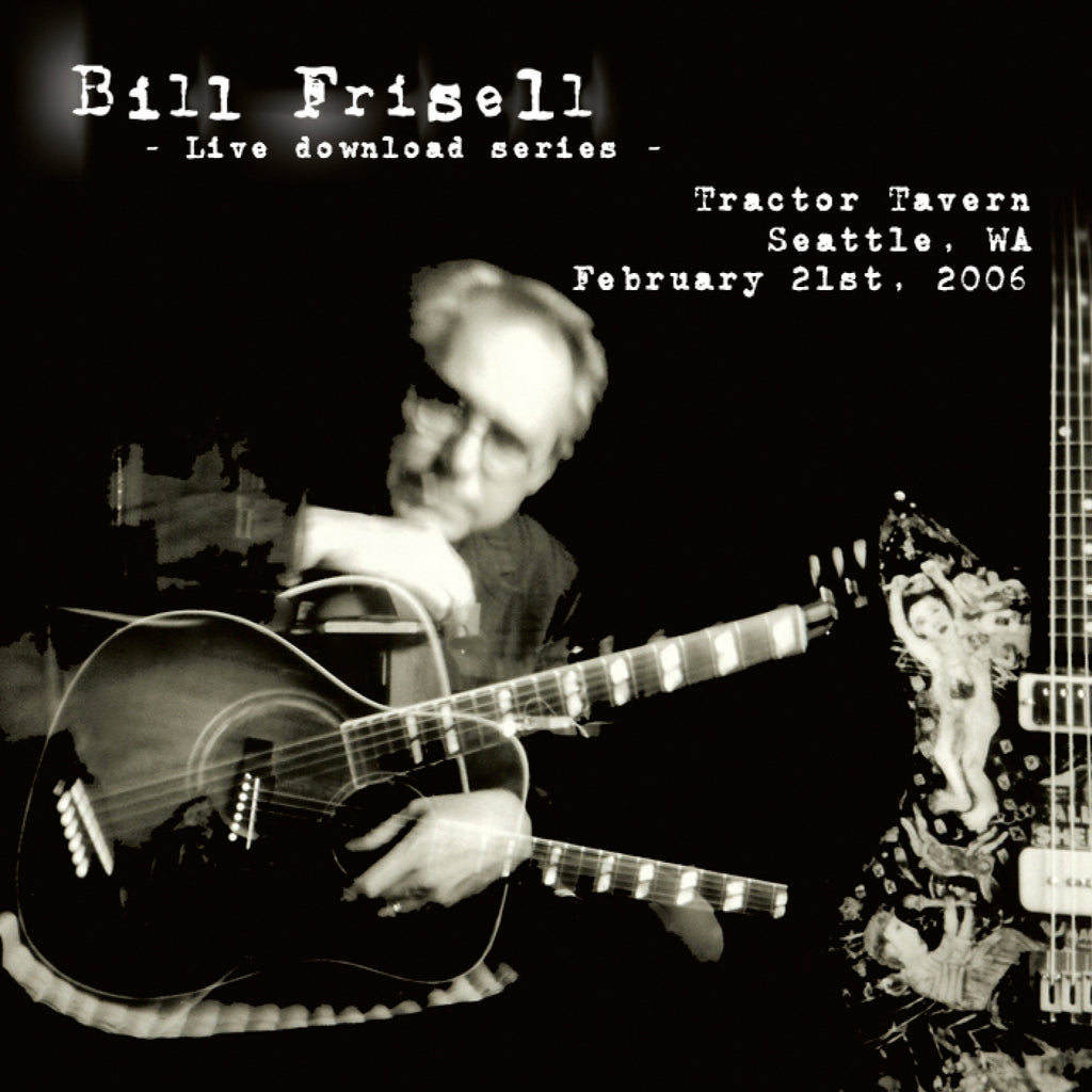Bill Frisell Live In Seattle, WA 02/21/06