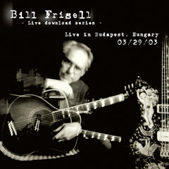 Bill Frisell Live In Budapest, Hungary  03/29/03