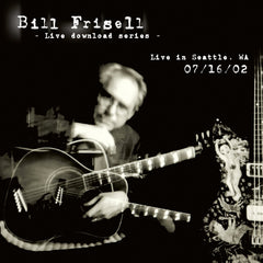 Bill Frisell Live In Seattle, WA 07/16/02