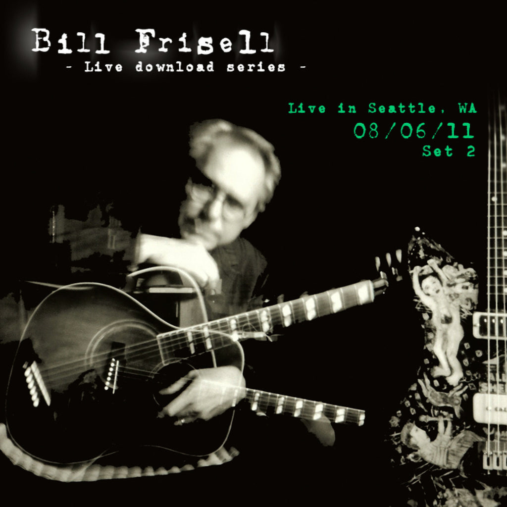 Bill Frisell Live In Seattle, WA 08/06/11 Set 2