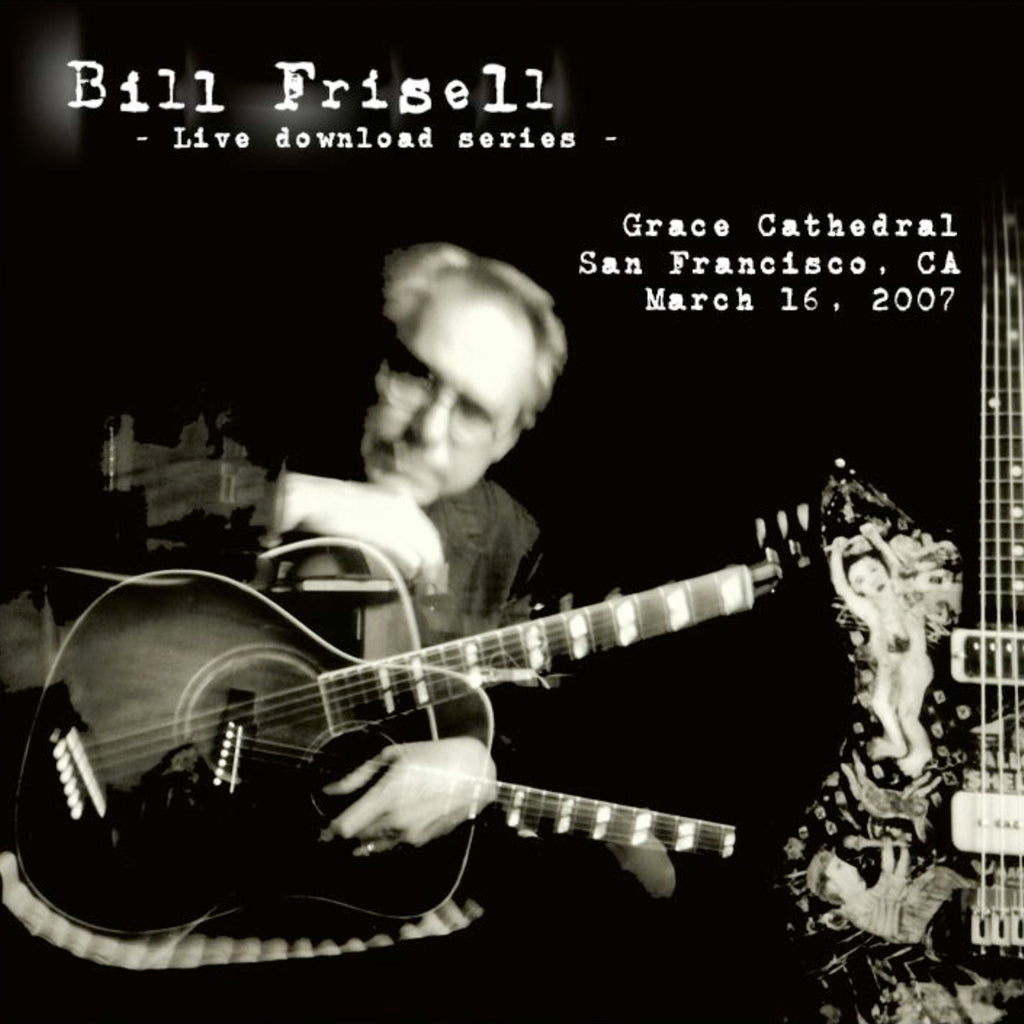 Bill Frisell Live In San Francisco, CA 03/16/07