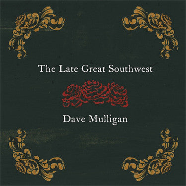 DAVE MULLIGAN - The Late Great Southwest CD