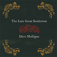 DAVE MULLIGAN - The Late Great Southwest CD
