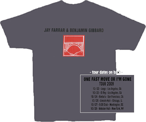 JAY FARRAR & BEN GIBBARD - Gray 'Big Sur: One Fast Move Or I'm Gone' Tour T-shirt