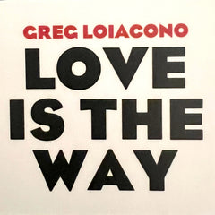 Greg Loiacono - 'Love Is the Way' STICKER