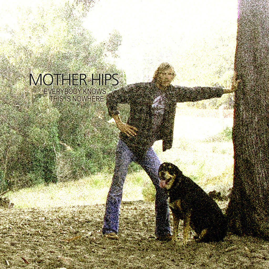 Mother Hips - Everybody Know This Is Nowhere Digital Download