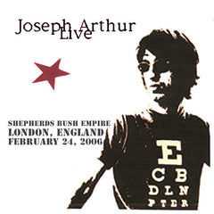 Joseph Arthur - Shepherds Bush Empire - London, England 2/24/06 DIGITAL DOWNLOAD