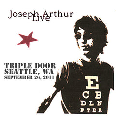 Joseph Arthur - Triple Door - Seattle, WA 9/26/11 DIGITAL DOWNLOAD