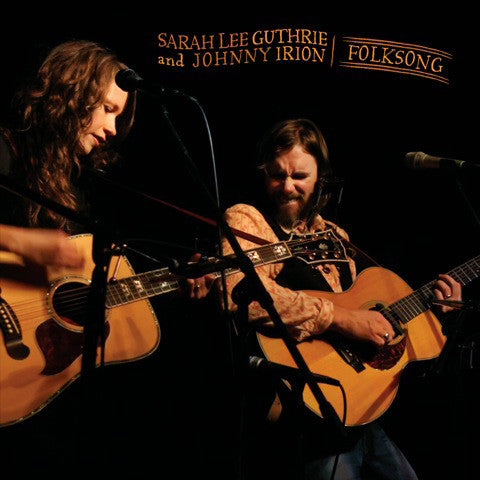 SARAH LEE GUTHRIE AND JOHNNY IRION  - FOLK SONG CD